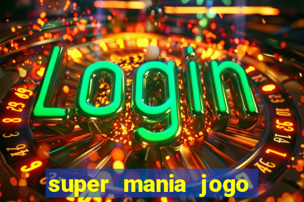 super mania jogo do bicho